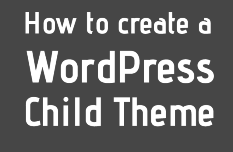 How to make a custom child theme In WordPress?